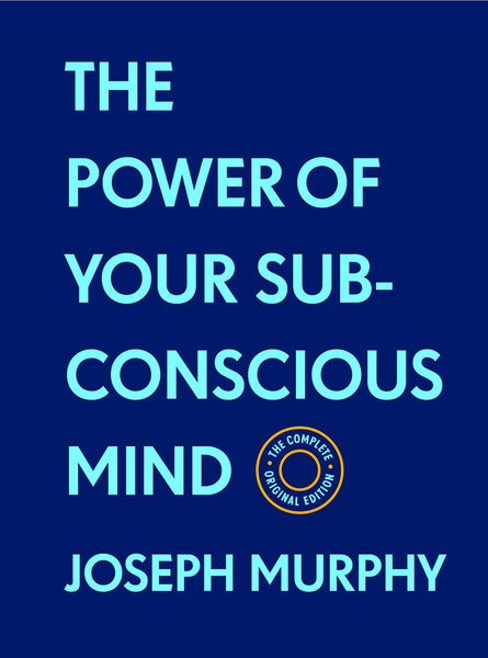 The Power of Your Subconscious Mind