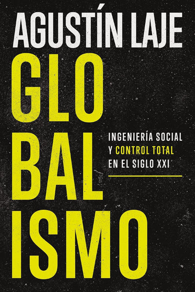 Globalismo: Ingeniería social y control total en el siglo XXI (Spanish Edition)
