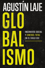 Globalismo: Ingeniería social y control total en el siglo XXI (Spanish Edition)
