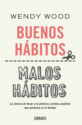 Buenos hábitos, malos hábitos