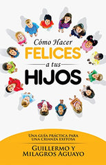 Cómo hacer felices a tus hijos