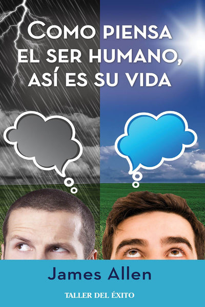 Como piensa el ser humano asi es su vida