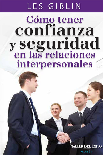 Cómo tener confianza y seguridad en las relaciones interpersonales