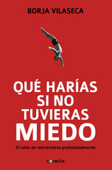 Qué harías si no tuvieras miedo