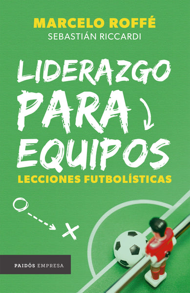 Liderazgo para equipos: lecciones futbolísticas