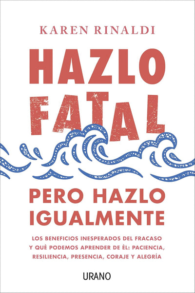 Hazlo fatal, pero hazlo igualmente