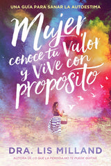 Mujer, conoce tu valor y vive con propósito.