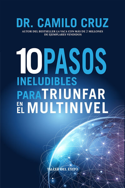 10 pasos ineludibles para triunfar en el Multinivel